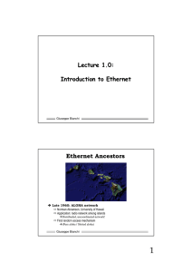 Lecture 1.0: Introduction to Ethernet Ethernet Ancestors