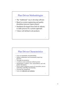 Plan-Driven Methodologies Plan Driven Characteristics
