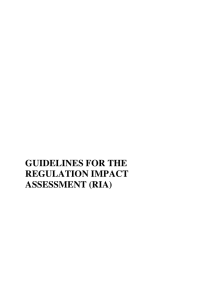 GUIDELINES FOR THE REGULATION IMPACT ASSESSMENT (RIA)