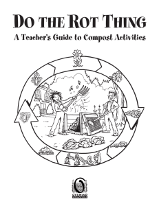 Do the Rot Thing: A Teacher`s Guide to Compost Activities