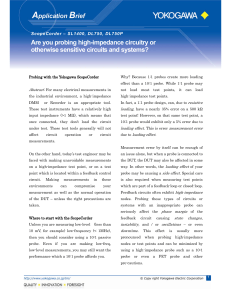 Are you probing high-impedance circuitry or otherwise sensitive