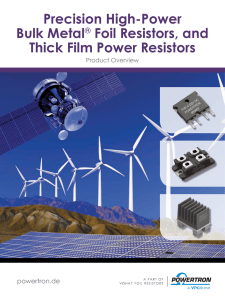 Precision High-Power Bulk Metal® Foil Resistors, and Thick Film