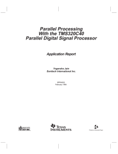 PARALLEL DIGITAL SIGNAL PROCESSING WITH THE TMS320C40