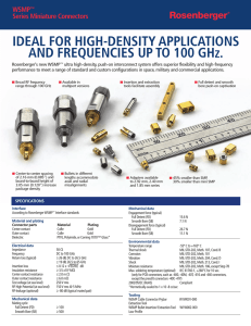 IDEAL FOR HIGH-DENSITY APPLICATIONS AND FREQUENCIES