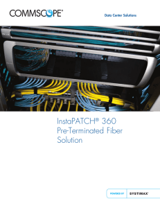 InstaPATCH® 360 Pre-Terminated Fiber Solution