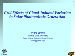 PSERC 1 Grid Effects of Cloud-Induced Variation in Solar