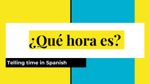 Telling time in Spanish 