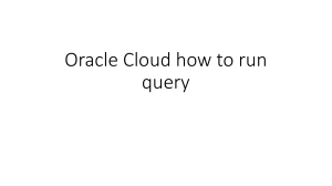 Oracle Cloud how to run query