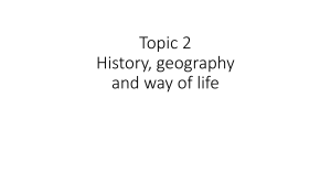 HISTORY, GEOGRAPHY AND WAY OF LIFE