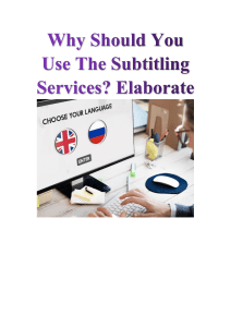 Why Should You Use The Subtitling Services? Elaborate