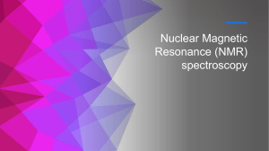 Nuclear Magnetic Resonance (NMR) spectroscopy