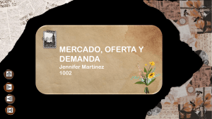 Presentacion Mercado,Oferta y  demanda Jennifer Martinez 1002