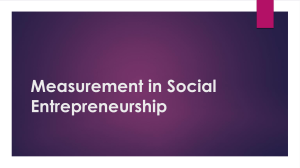 Measurement in Social Entrepreneurship - 2021