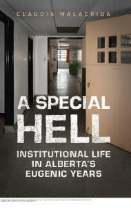 A Special Hell  Institutional Life in Alberta’s Eugenic Years ( PDFDrive )