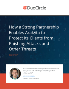 How a Strong Partnership Enables Arakÿta to Protect Its Clients from Phishing Attacks and Other Threats