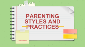 PARENTING STYLES AND PRACTICES