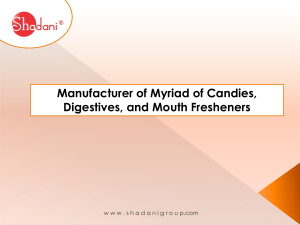 Manufacturer of Myriad of Candies, Digestives, and Mouth Fresheners