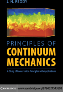 J. N. Reddy - Principles of Continuum Mechanics  A Study of Conservation Principles with Applications (2010)