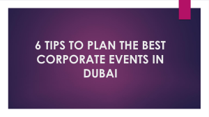 6 Tips to Plan the Best Corporate Events in Dubai