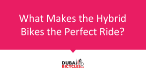 What Makes the Hybrid Bikes the Perfect Ride