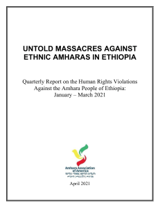 AAA 2021 Quarterly Report on Human Rights Violations against the Amhara People in Ethiopia