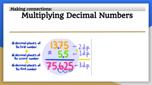 Multiplying decimals - knowing how to add the number of places  for the decimal point