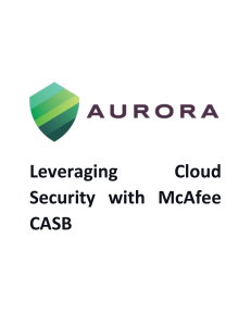 Leveraging Cloud Security with McAfee CASB - Aurora IT