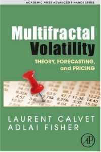 Academic Press Advanced Finance Laurent E Calvet Adlai J Fisher Multifractal Volatility Theory Forecasting and Pricing 2008