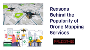 Reasons Behind the Popularity of Drone Mapping Services