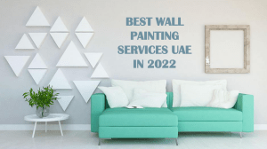 Best Wall Painting Services UAE in 2022