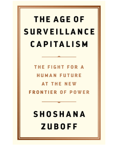 Zuboff, Shoshana.The Age of Surveillance Capitalism.2019