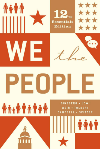 We the People (Essentials Twelfth Edition) by Andrea Campbell  Benjamin Ginsberg  Theodore J. Lowi  Robert J. Spitzer  Caroline J. Tolbert  Margaret Wei