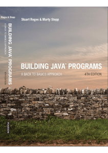 Building Java Programs A Back to Basics Approach by Stuart Reges Marty Stepp 