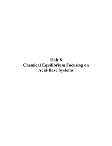 Unit 8 Chemical Equilibrium Focusing on Acid-Base Systems