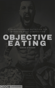 Aaron-Straker-Objective-Eating-Straightforward-Nutrition-v3 (1)