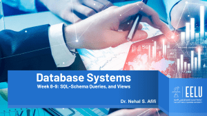 Database Systems - Lecture 8-9 SQL-Schema Queries, and Views