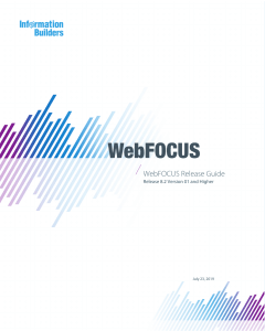 8201 relguide-WebFOCUS Release Guide-Release 8.2 Version 01 and Higher