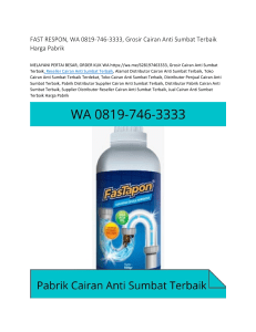 FAST RESPON, WA 0819-746-3333, Grosir Cairan Anti Sumbat Terbaik Harga Pabrik