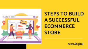 Steps to Build a Successful eCommerce Store