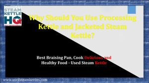 Why Should You Use Processing Kettle and Jacketed Steam Kettle