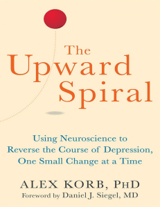Alex Korb - The Upward Spiral Workbook  A Practical Neuroscience Program for Reversing the Course of Depression-New Harbinger Publications (2019)