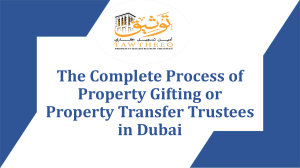 The Complete Process of Property Gifting or Property Transfer Trustees in Dubai