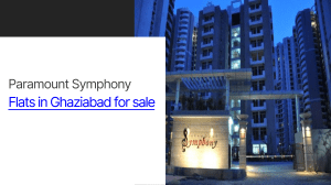 Flats in Ghaziabad for Sale - Paramount Symphony