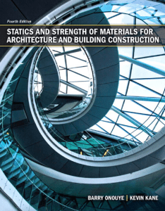 Statics and Strength of Materials for Architecture and Building Construction 4th Edition Textbook