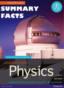 Physics HL - SUMMARY FACTS - Chris Hamper - Second Edition - Pearson 2014