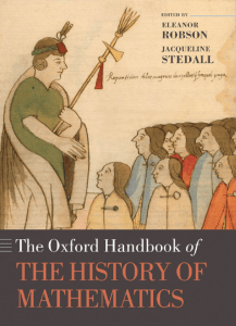 The Oxford handbook of the history of mathematics by Eleanor Robson, Jacqueline Stedall (z-lib.org)