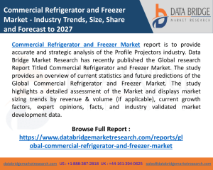 Commercial Refrigerator and Freezer Market Demand, Segmentation, Trends, Strategies, Top Players and Challenges With Forecast To 2027