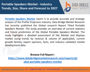 Portable Speakers Market Size, Market Growth, Scope , Competitive Strategies, and Worldwide Demand 2027