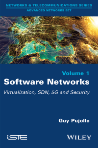 (Networks & Telecommunication  Advanced Networks) Guy Pujolle-Software Networks  Virtualization, SDN, 5G, Security-Wiley-ISTE (2015)(1)