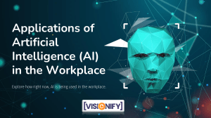 Applications Artificial Intelligence (AI) in the Workplace